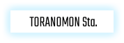 TORANOMON Sta.